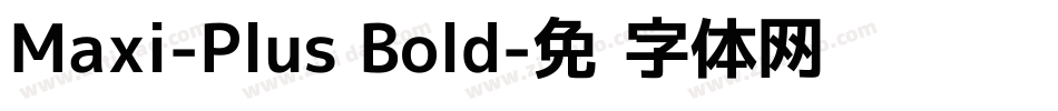 Maxi-Plus Bold字体转换